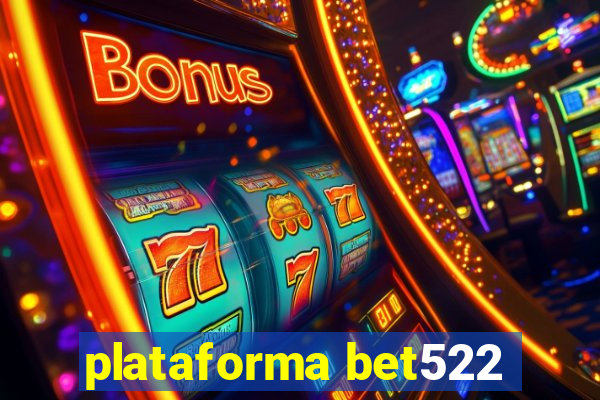 plataforma bet522
